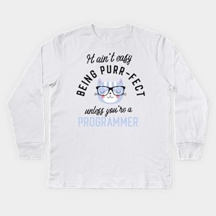 Programmer Cat Gifts for Cat Lovers - It ain't easy being Purr Fect Kids Long Sleeve T-Shirt